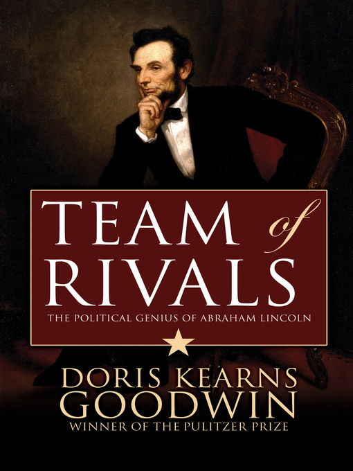 Title details for Team of Rivals by Doris Kearns Goodwin - Available